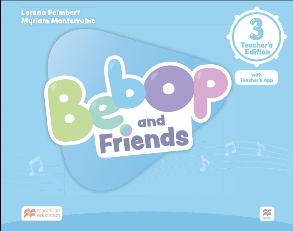 BEBOP AND FRIENDS LEVEL 3 TEACHER’S EDITION WITH TEACHER’S APP
